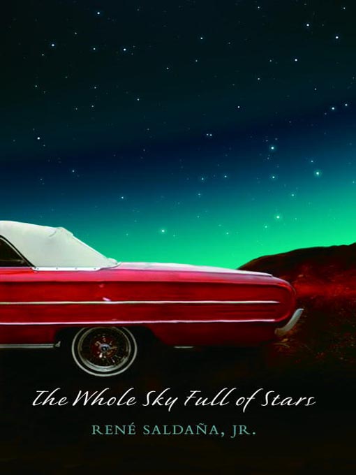 Title details for The Whole Sky Full of Stars by Rene Saldana, Jr. - Available